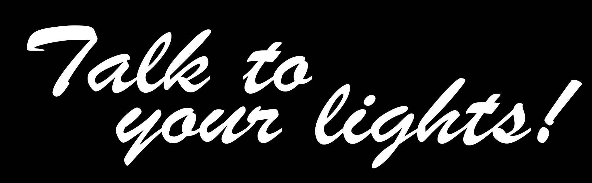 Talk to your lights!